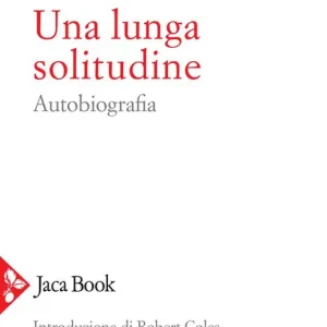 Ultimissimo Modello Una lunga solitudine. Autobiografia
