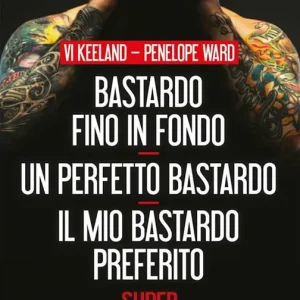 Bastardo fino in fondo-Un perfetto bastardo-Il mio bastardo preferito Bestseller