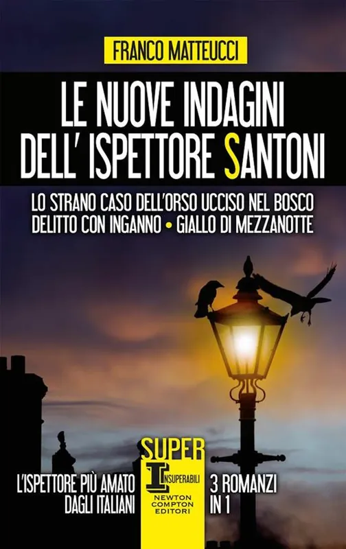 Ordina Subito Le nuove indagini dell‘ispettore Santoni Lo strano caso dell‘orso ucciso nel bosco-Delitto con inganno-Giallo di mezzanotte