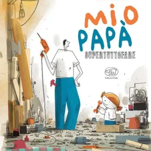 Mio papà supertuttofare. Ediz. a colori Bestseller
