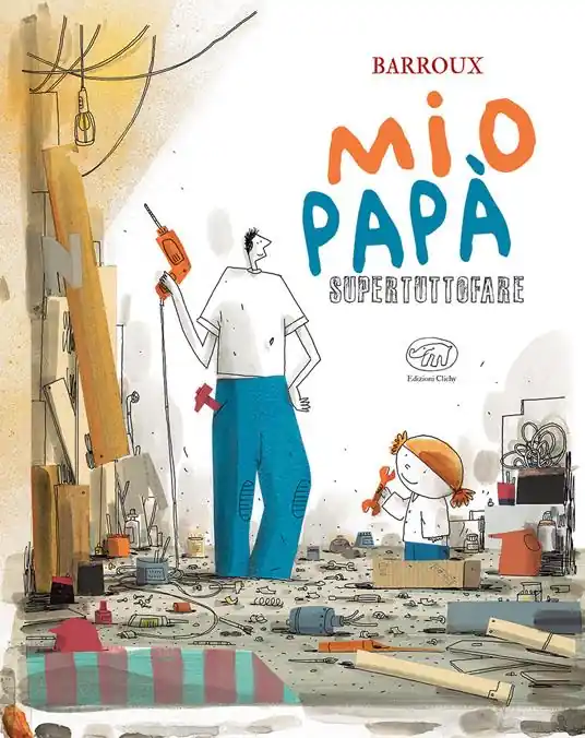 Mio papà supertuttofare. Ediz. a colori Bestseller