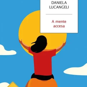 A mente accesa. Crescere e far crescere Must-Have