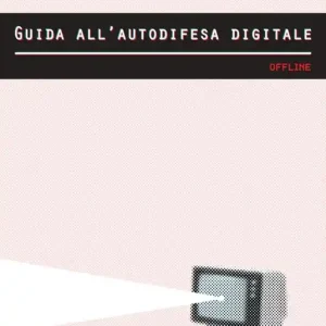 Guida all‘autodifesa digitale. Offline Prezzo Scontato