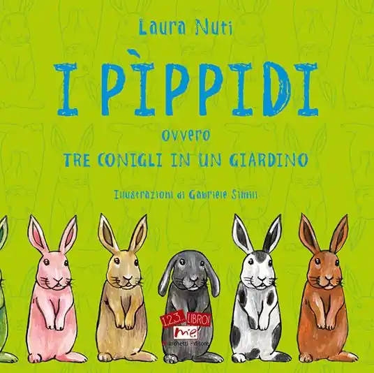 I Pìppidi. Ovvero tre conigli in un giardino. Ediz. illustrata Offerta Limitata