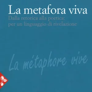 La metafora viva. Dalla retorica alla poetica per un linguaggio di rivelazione Miglior Prezzo
