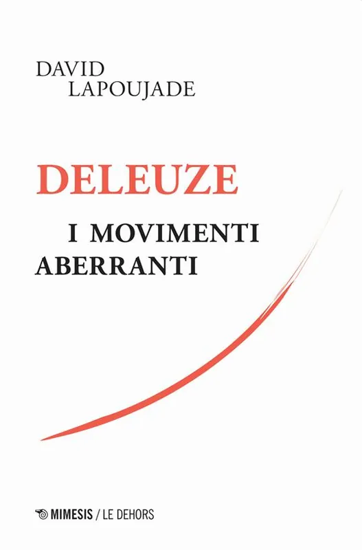 Deleuze. I movimenti aberranti Compra Online