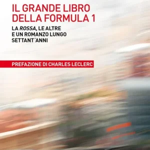 Il grande libro della Formula 1. La Rossa, le altre e un romanzo lungo settant‘anni Promo Stagionale