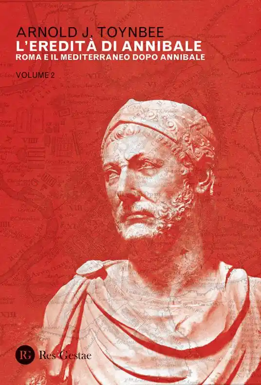 Ultime Pezzi L‘eredità di Annibale. Vol. 2 Roma e il Mediterraneo dopo Annibale