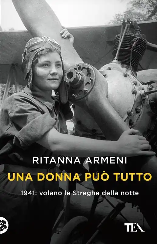 Una donna può tutto. 1941 volano le Streghe della notte Solo Oggi