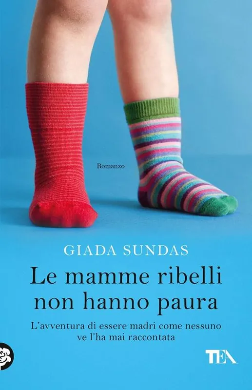 Offerta Lampo Le mamme ribelli non hanno paura