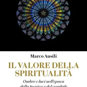 Prezzo Basso Il valore della spiritualità. Ombre e luci nell‘epoca della tecnica e del capitale