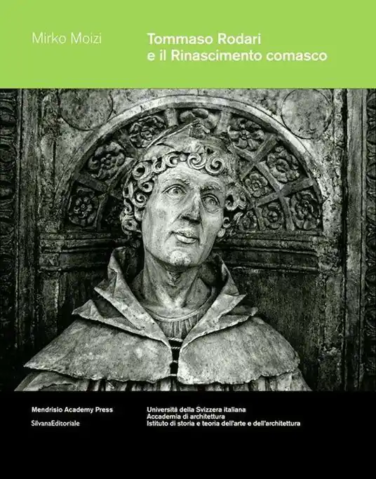 Tommaso Rodari e il Rinascimento comasco. Ediz. a colori Must-Have