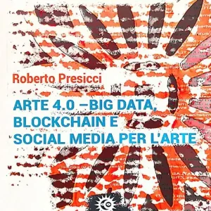 Arte 4.0. Big data, blockchain e social media per l‘arte Occasione