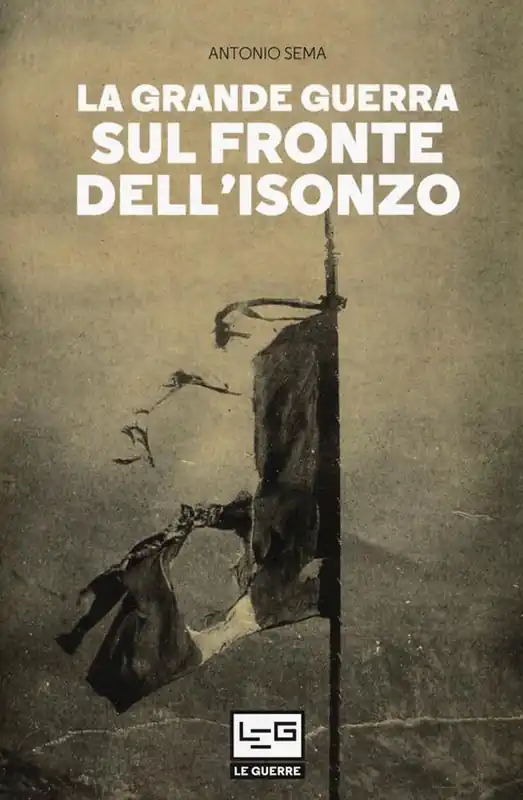 Scelto Dai Clienti La Grande Guerra sul fronte dell‘Isonzo