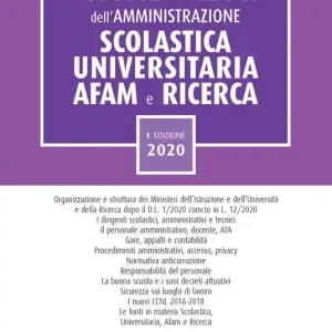 Il codice delle leggi dell‘amministrazione scolastica universitaria, AFAM e ricerca Ultime Pezzi