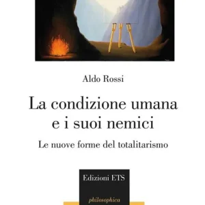 Prezzo Scontato La condizione umana e i suoi nemici. Le nuove forme del totalitarismo