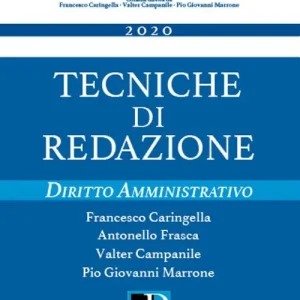 Tecniche di redazione. Diritto amministrativo. Nuova ediz. Non Perdere