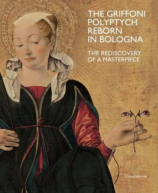 Offerta Del Giorno The Griffoni polyptych reborn in Bologna. The rediscovery of a masterpiece. Ediz. a colori