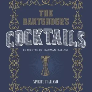 The Bartender‘s cocktails. Le ricette dei barman italiani Ordina Subito