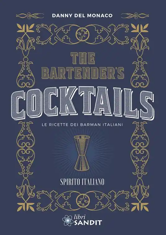 The Bartender‘s cocktails. Le ricette dei barman italiani Ordina Subito