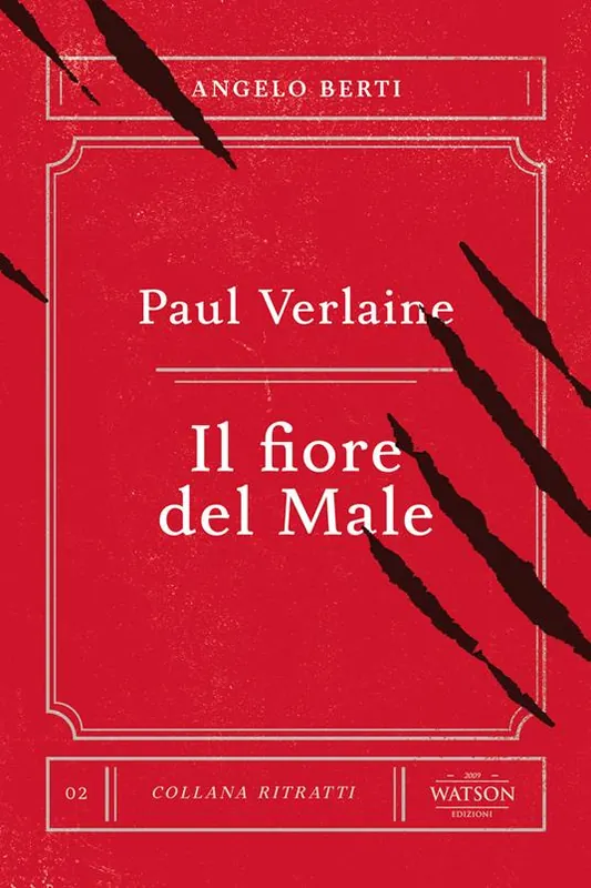 Ultimissimo Modello Paul Verlaine. Il fiore del male