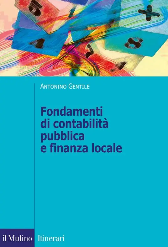 Consegna Rapida Fondamenti di contabilità pubblica e finanza locale. Il governo della città attraverso il sistema di bilancio