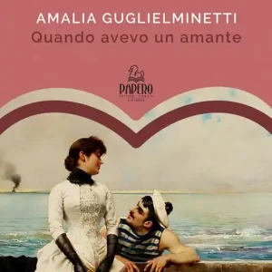 Quando avevo un amante. Ediz. ampliata Ultime Pezzi