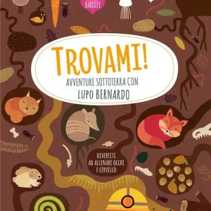 Offerta Del Giorno Avventure sottoterra con Lupo Bernardo. Trovami! Ediz. a colori