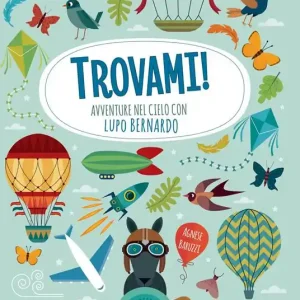 Avventure nel cielo con Lupo Bernardo. Trovami! Ediz. a colori Popolare