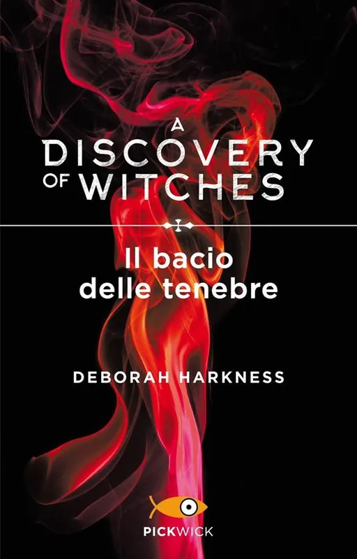 Il bacio delle tenebre. A discovery of witches. Vol. 3 Ultime Pezzi