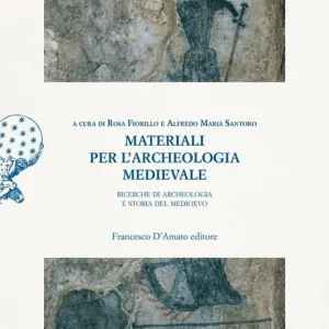 Materiali per l‘archeologia medievale. Ricerche di archeologia e storia del Medioevo Solo Oggi