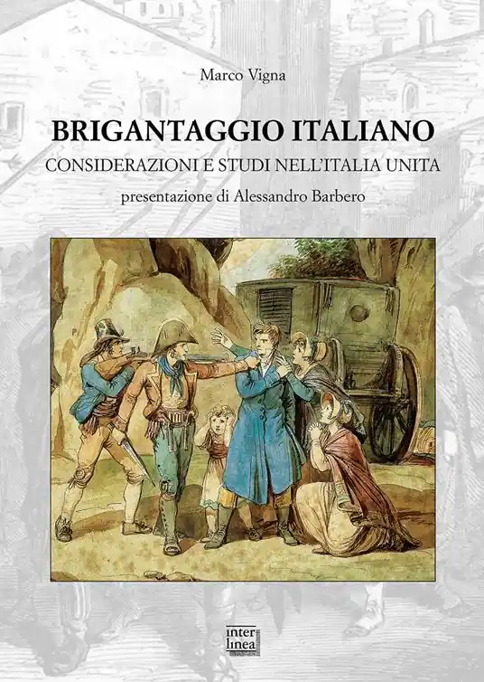 Brigantaggio italiano. Considerazioni e studi nell‘Italia unita Non Perdere