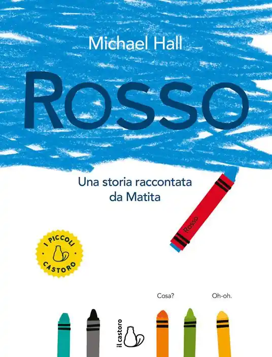 Rosso. Una storia raccontata da Matita. Ediz. a colori Scelto Dai Clienti