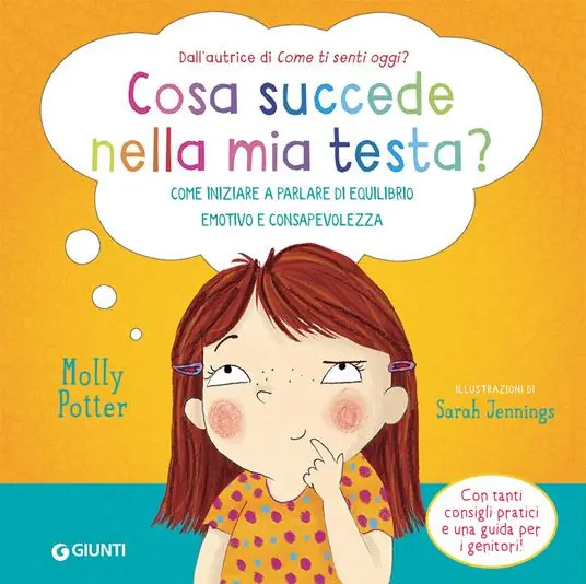 Cosa succede nella mia testa? Come iniziare a parlare di equilibrio emotivo e consapevolezza. Ediz. a colori Pagamento Sicuro