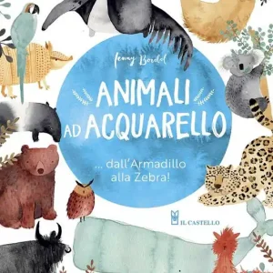 Animali ad acquarello... dall‘armadillo alla zebra! Ediz. a colori Esclusivo