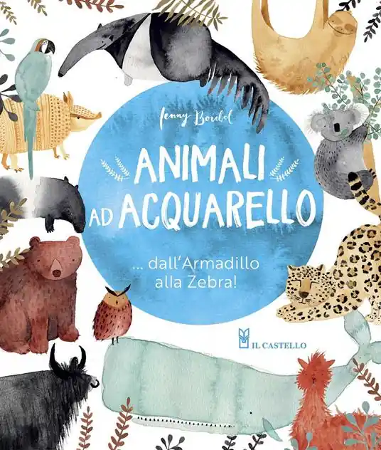 Animali ad acquarello... dall‘armadillo alla zebra! Ediz. a colori Esclusivo