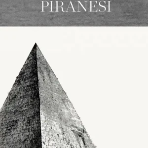 Giambattista Piranesi. Architetto senza tempo. Ediz. italiana e inglese Quantità Limitata