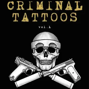 Criminal Tattoos. Ediz. speciale. Vol. 1 Ordina Subito