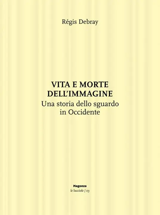 Sconto Vita e morte dell‘immagine. Una storia dello sguardo in Occidente