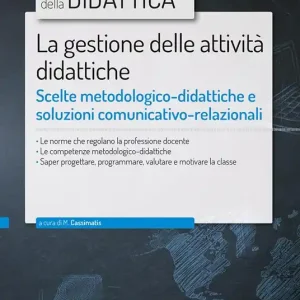 La gestione delle attività didattiche. Scelte metodologico-didattiche e soluzioni comunicativo-relazionali. Con espansione online Saldi
