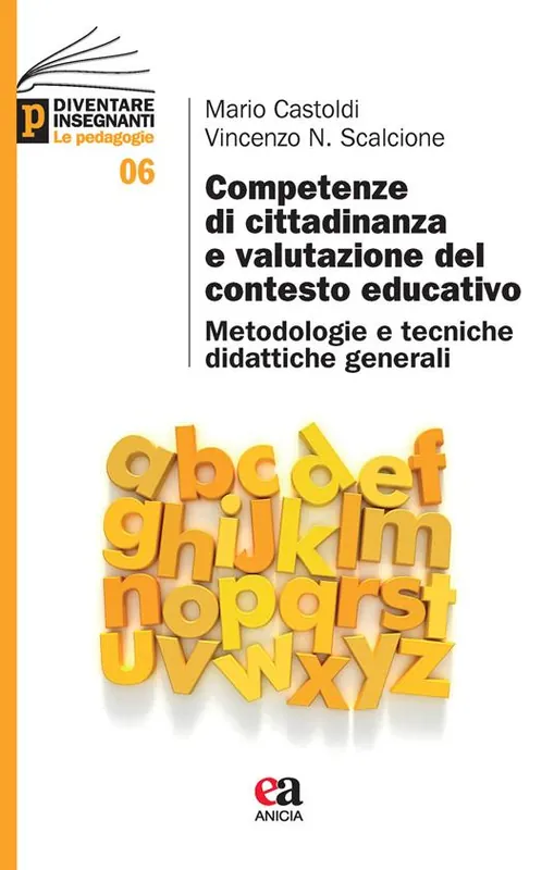Competenze di cittadinanza e valutazione del contesto educativo. Metodologie e tecniche didattiche generali Spedizione Espresso