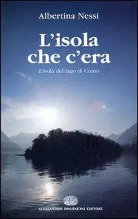 Di Tendenza L‘isola che c‘era. L‘isola del lago di Como