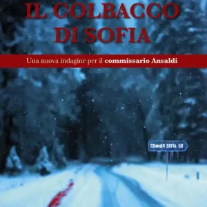 Spedizione Espresso Il colbacco di Sofia. Una nuova indagine per il commissario Ansaldi