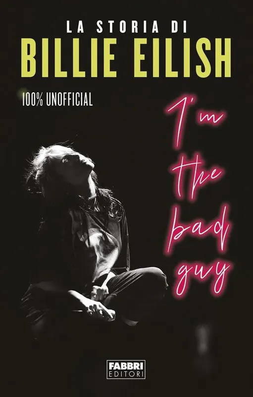 I‘m the bad guy. La storia di Billie Eilish. 100% unofficial Pagamento Sicuro