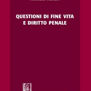 Questioni di fine vita e diritto penale Compra Online