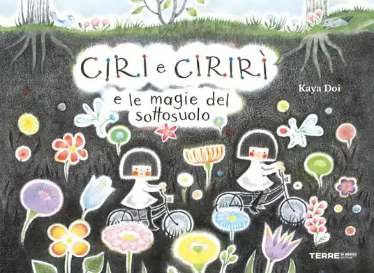 Ciri e Cirirì e le magie del sottosuolo. Ediz. a colori Ultime Pezzi