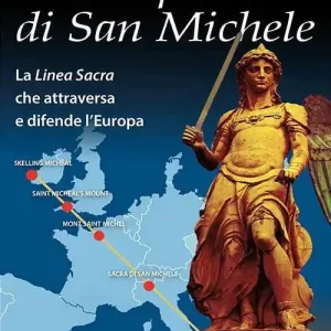 La spada di San Michele. La linea sacra che attraversa e difende l‘Europa Spedito Oggi