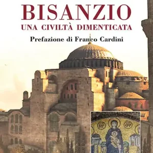 Bisanzio. Una civiltà dimenticata Esclusivo