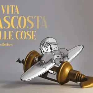 Occasione La vita nascosta delle cose. Ediz. a colori