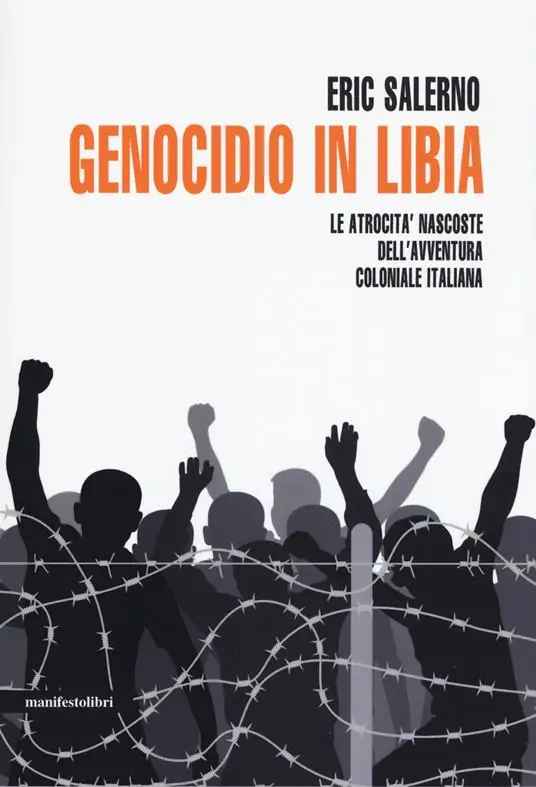Genocidio in Libia. Le atrocità nascoste dell‘avventura coloniale italiana. Nuova ediz. Quantità Limitata